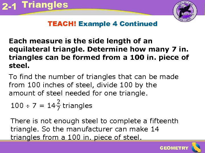 2 -1 Triangles TEACH! Example 4 Continued Each measure is the side length of