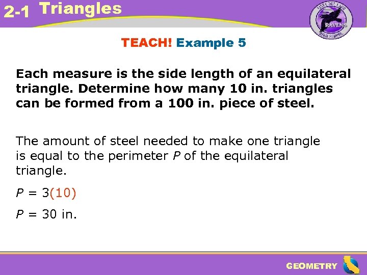2 -1 Triangles TEACH! Example 5 Each measure is the side length of an