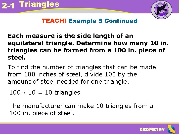 2 -1 Triangles TEACH! Example 5 Continued Each measure is the side length of