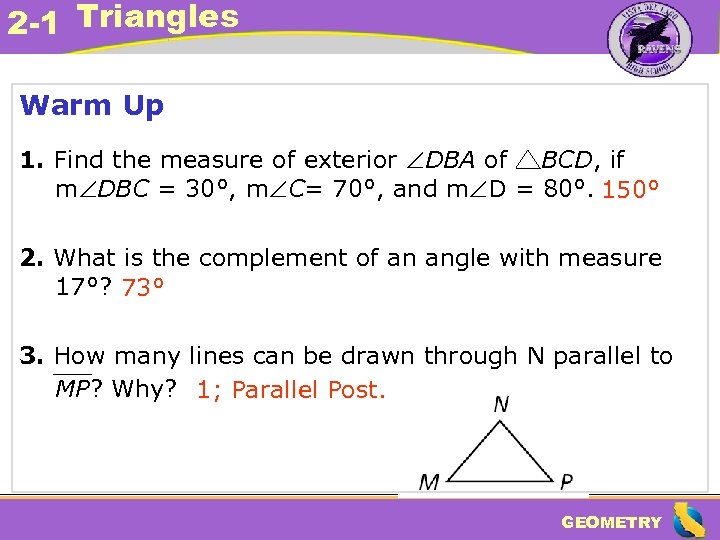 2 -1 Triangles Warm Up 1. Find the measure of exterior DBA of BCD,