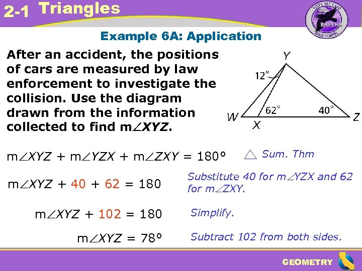 2 -1 Triangles Example 6 A: Application After an accident, the positions of cars