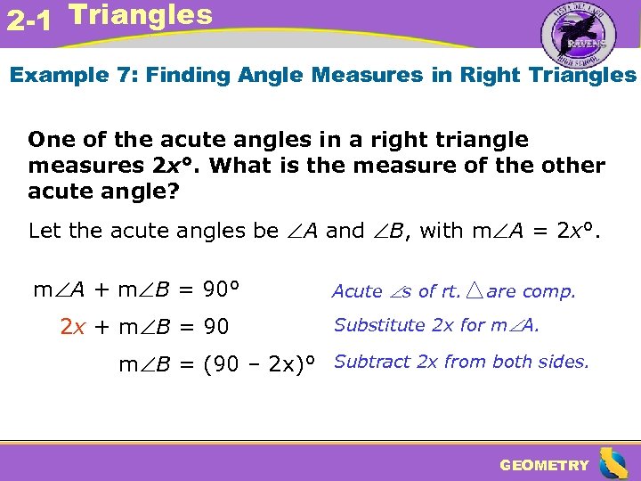 2 -1 Triangles Example 7: Finding Angle Measures in Right Triangles One of the