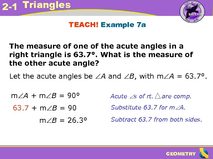 2 -1 Triangles TEACH! Example 7 a The measure of one of the acute