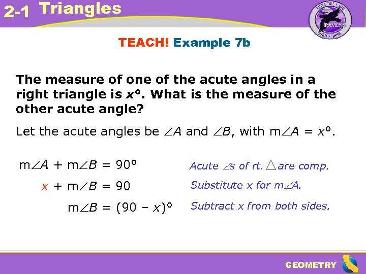 2 -1 Triangles TEACH! Example 7 b The measure of one of the acute