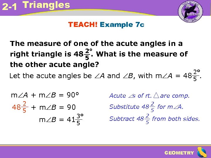 2 -1 Triangles TEACH! Example 7 c The measure of one of the acute