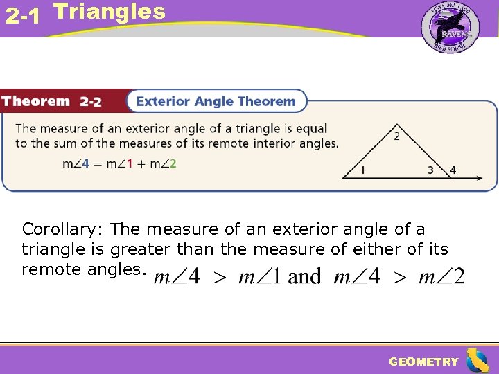 2 -1 Triangles Corollary: The measure of an exterior angle of a triangle is