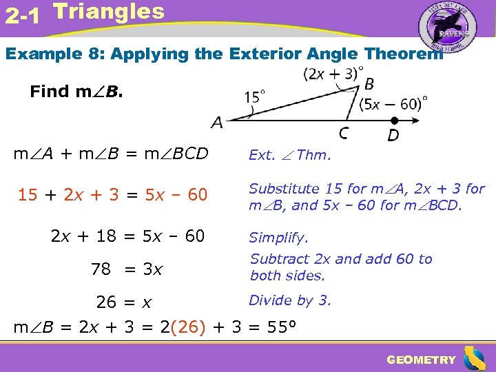 2 -1 Triangles Example 8: Applying the Exterior Angle Theorem Find m B. m