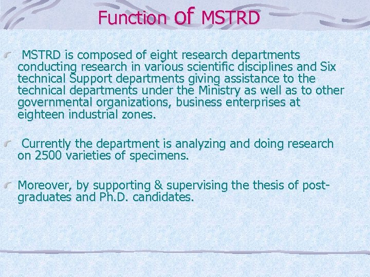 Function of MSTRD is composed of eight research departments conducting research in various scientific