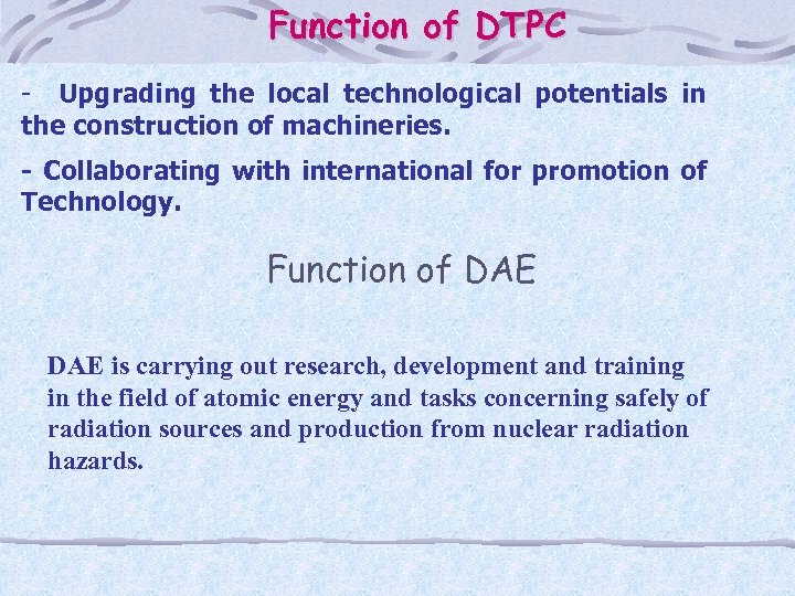 Function of DTPC - Upgrading the local technological potentials in the construction of machineries.