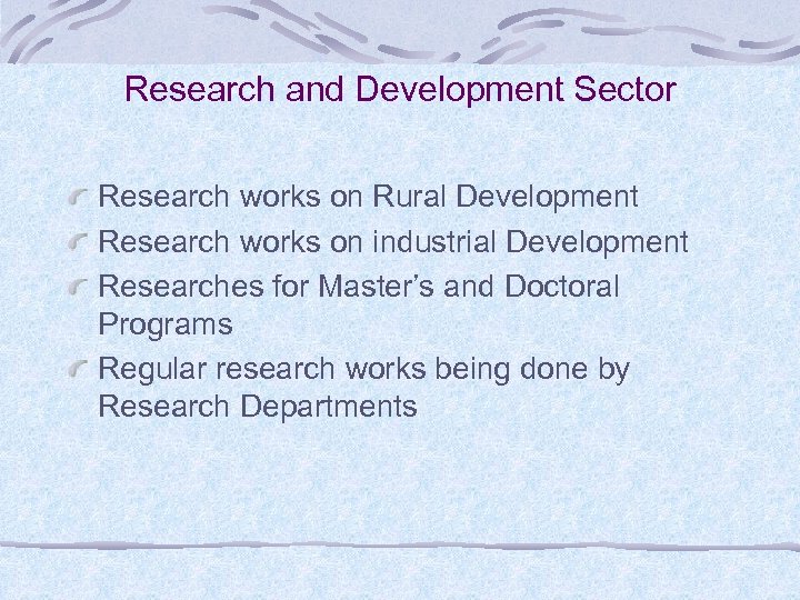 Research and Development Sector Research works on Rural Development Research works on industrial Development