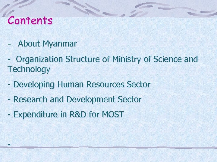 Contents - About Myanmar - Organization Structure of Ministry of Science and Technology -