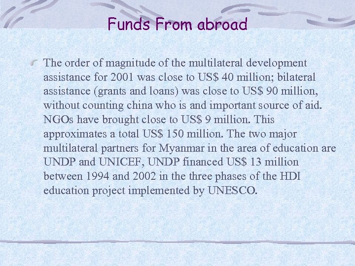 Funds From abroad The order of magnitude of the multilateral development assistance for 2001