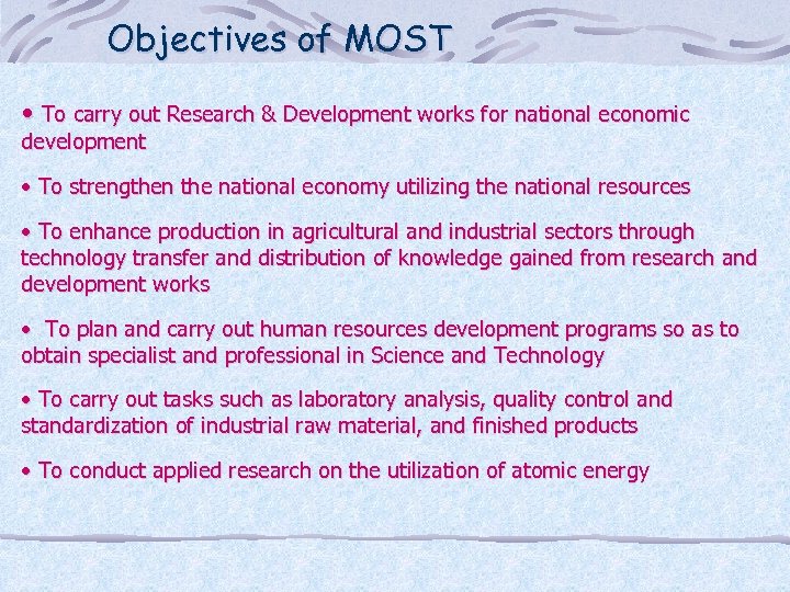 Objectives of MOST • To carry out Research & Development works for national economic