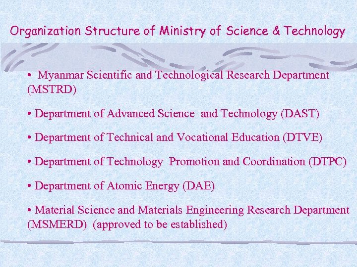 Organization Structure of Ministry of Science & Technology • Myanmar Scientific and Technological Research