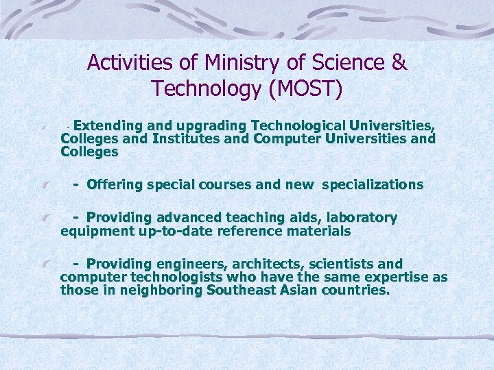 Activities of Ministry of Science & Technology (MOST) Extending and upgrading Technological Universities, Colleges