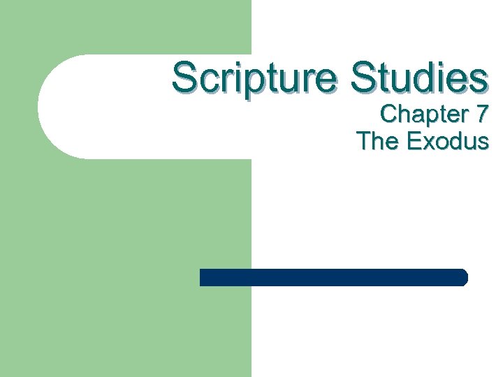 Scripture Studies Chapter 7 The Exodus 