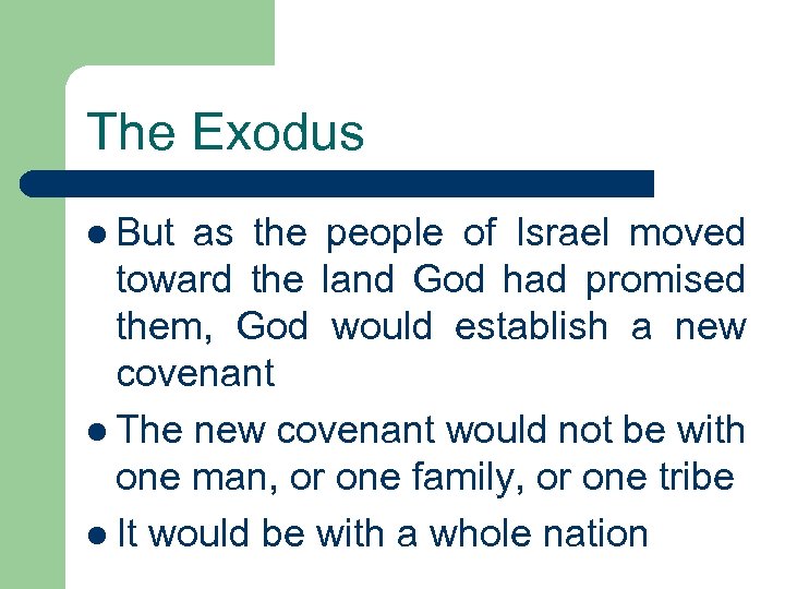 The Exodus l But as the people of Israel moved toward the land God