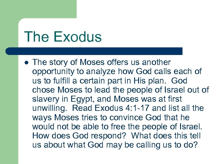 The Exodus l The story of Moses offers us another opportunity to analyze how