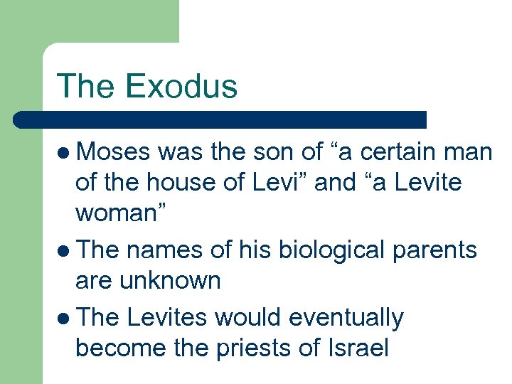 The Exodus l Moses was the son of “a certain man of the house