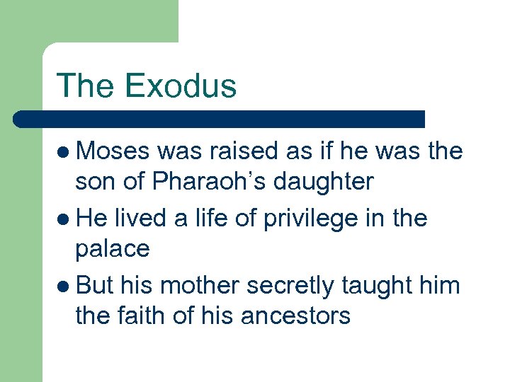 The Exodus l Moses was raised as if he was the son of Pharaoh’s