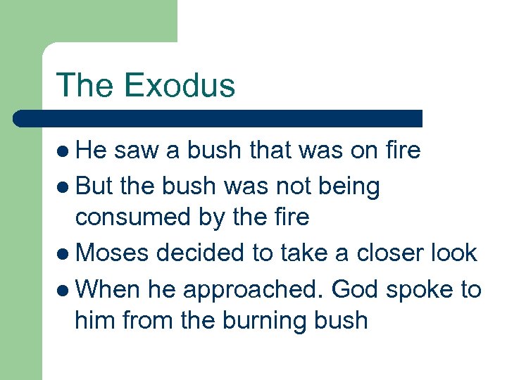 The Exodus l He saw a bush that was on fire l But the