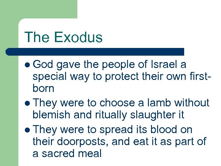 The Exodus l God gave the people of Israel a special way to protect