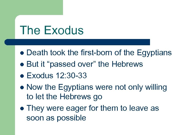The Exodus Death took the first-born of the Egyptians l But it “passed over”