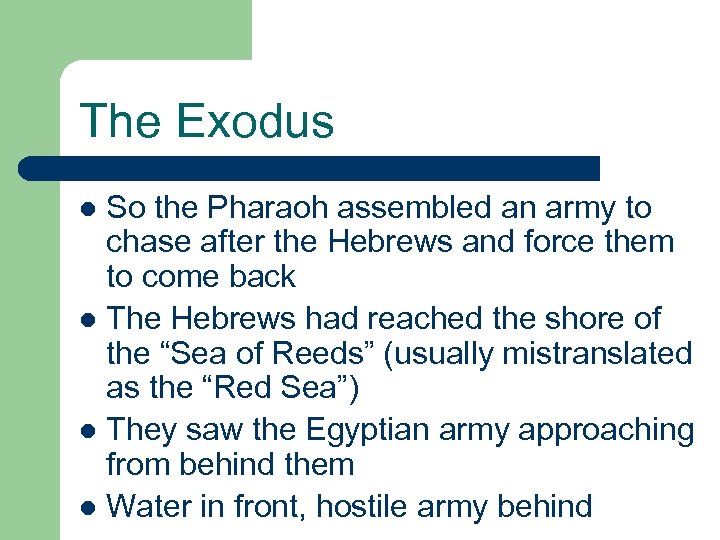 The Exodus So the Pharaoh assembled an army to chase after the Hebrews and