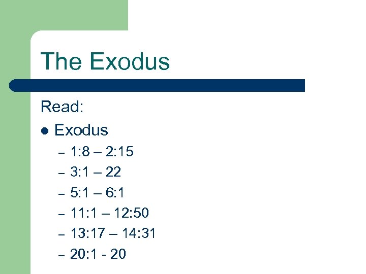 The Exodus Read: l Exodus – – – 1: 8 – 2: 15 3: