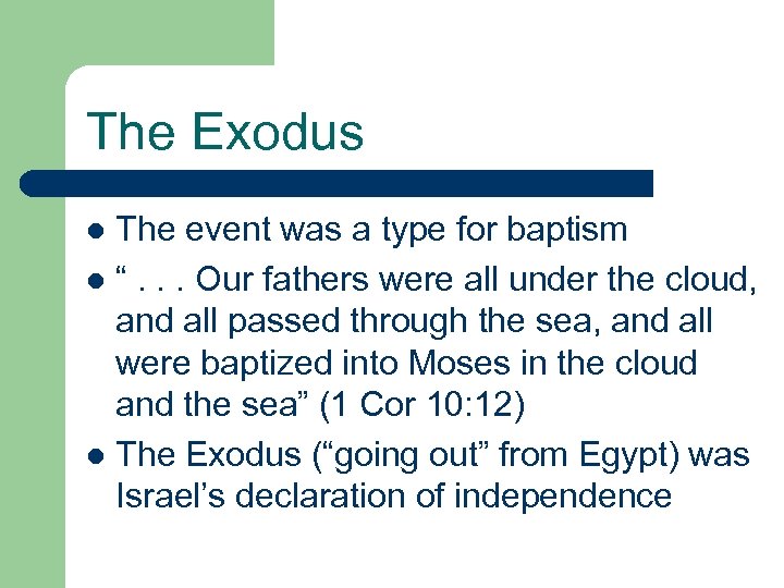 The Exodus The event was a type for baptism l “. . . Our