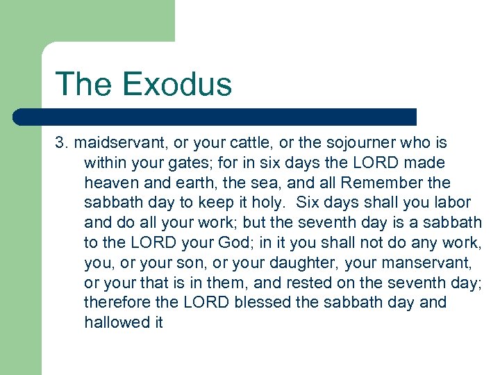 The Exodus 3. maidservant, or your cattle, or the sojourner who is within your