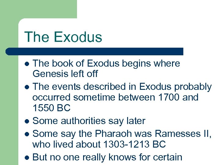 The Exodus The book of Exodus begins where Genesis left off l The events