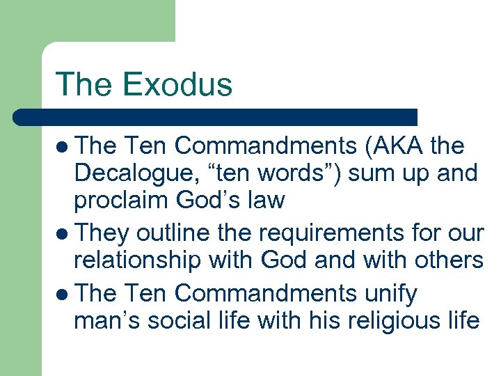 The Exodus l The Ten Commandments (AKA the Decalogue, “ten words”) sum up and