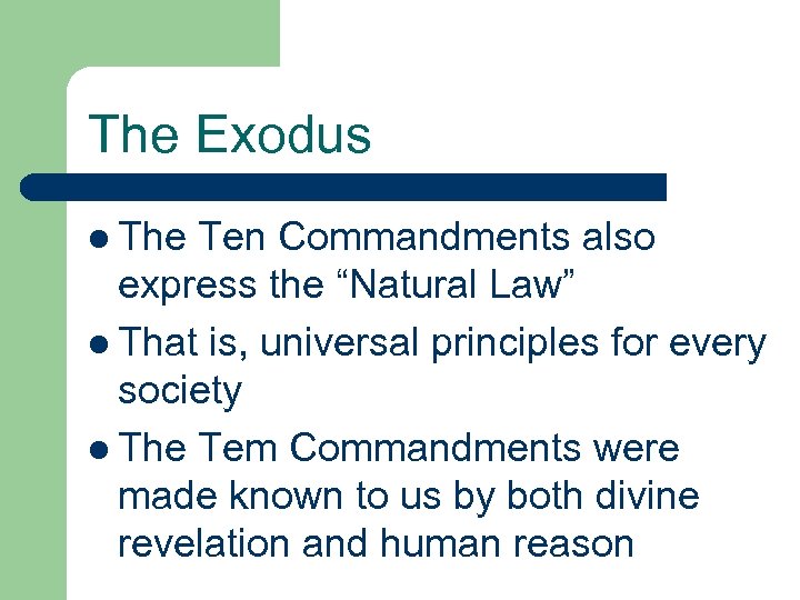 The Exodus l The Ten Commandments also express the “Natural Law” l That is,