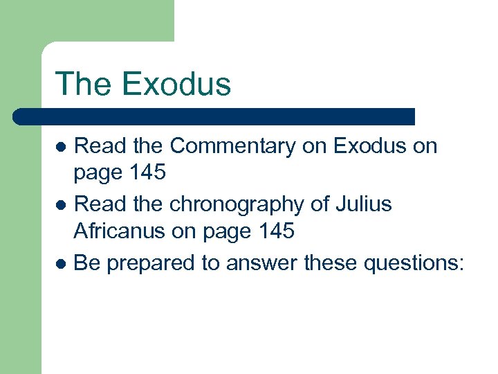 The Exodus Read the Commentary on Exodus on page 145 l Read the chronography