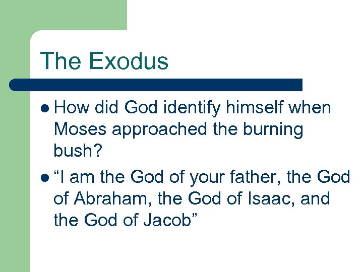 The Exodus l How did God identify himself when Moses approached the burning bush?