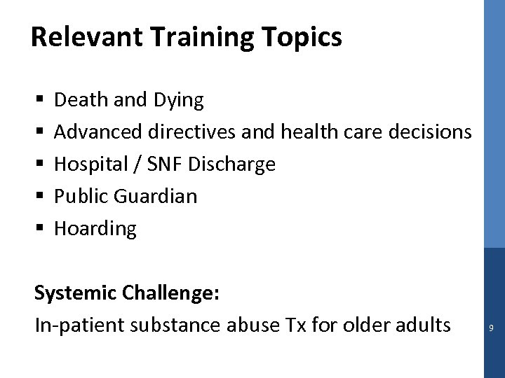 Relevant Training Topics § § § Death and Dying Advanced directives and health care