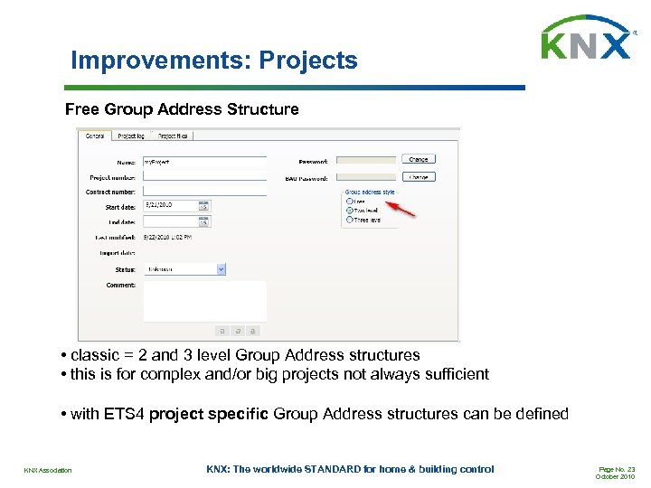 Improvements: Projects Free Group Address Structure • classic = 2 and 3 level Group
