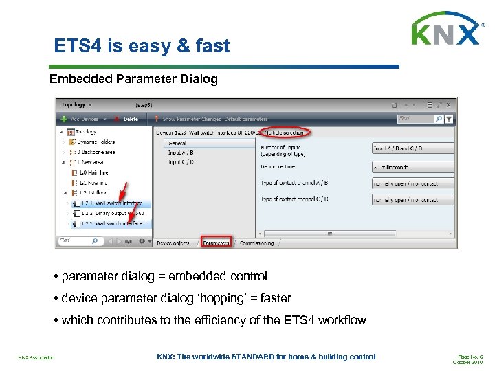 ETS 4 is easy & fast Embedded Parameter Dialog • parameter dialog = embedded