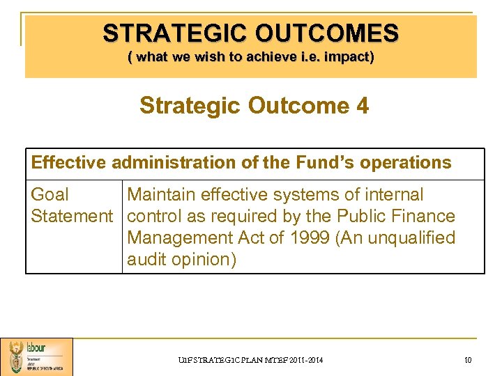 STRATEGIC OUTCOMES ( what we wish to achieve i. e. impact) Strategic Outcome 4