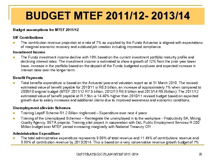 BUDGET MTEF 2011/12 - 2013/14 Budget assumptions for MTEF 2011/12 UIF Contributions n The