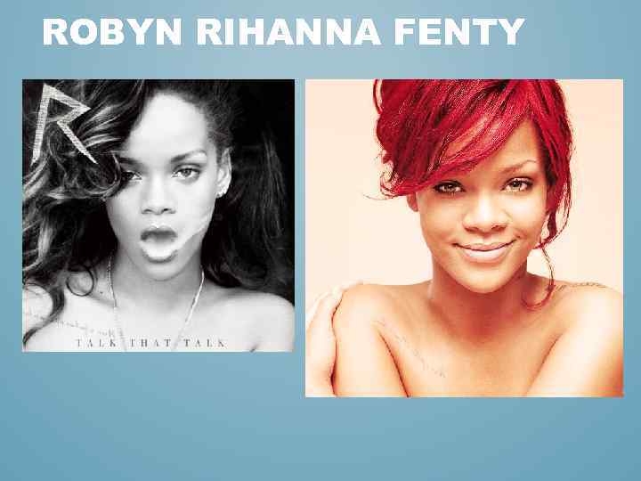 ROBYN RIHANNA FENTY 