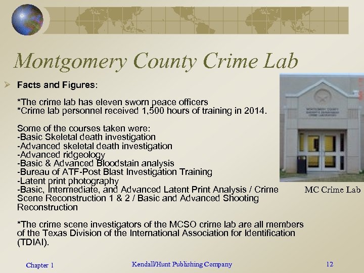 Montgomery County Crime Lab Ø Facts and Figures: *The crime lab has eleven sworn