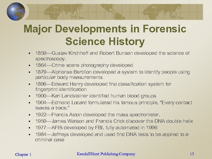 Major Developments in Forensic Science History § § § § § Chapter 1 1859—Gustav