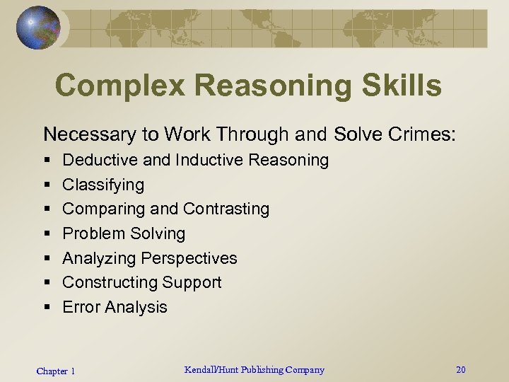 Complex Reasoning Skills Necessary to Work Through and Solve Crimes: § § § §