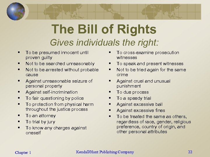 The Bill of Rights Gives individuals the right: § § § § § To