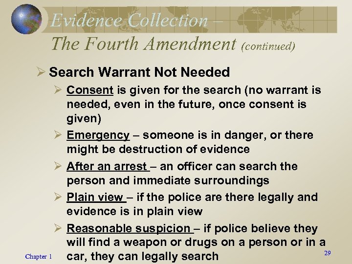 Evidence Collection – The Fourth Amendment (continued) Ø Search Warrant Not Needed Ø Consent