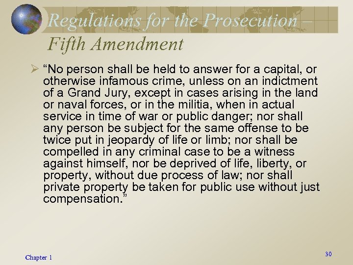 Regulations for the Prosecution – Fifth Amendment Ø “No person shall be held to