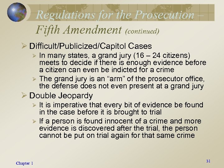 Regulations for the Prosecution – Fifth Amendment (continued) Ø Difficult/Publicized/Capitol Cases Ø Ø In