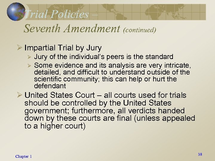 Trial Policies – Seventh Amendment (continued) Ø Impartial Trial by Jury Ø Ø Jury